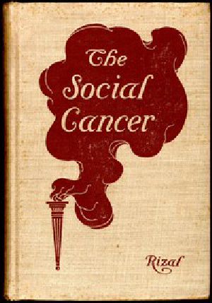 [Gutenberg 6737] • The Social Cancer: A Complete English Version of Noli Me Tangere